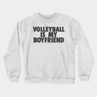 Volleyball Is My BF Crewneck Sweatshirt